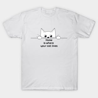 Home is where your cat lives T-Shirt